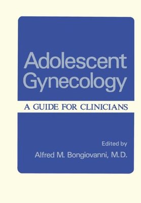 【预订】Adolescent Gynecology: A Guide for C...