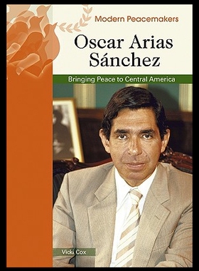 【预售】Oscar Arias Sanchez: Bringing Peace to Central Am