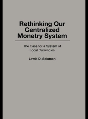 【预售】Rethinking Our Centralized Monetary System: The C