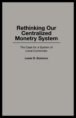 【预售】Rethinking Our Centralized Monetary System: The C
