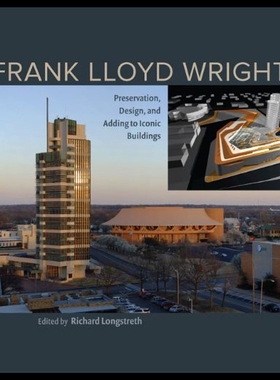 【预售】Frank Lloyd Wright: Preservation, Design, and Add