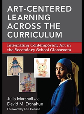 【预售】Art-Centered Learning Across the Curriculum: Inte