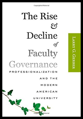 【预售】The Rise and Decline of Faculty Governance: Profe