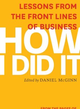 【预售】How I Did It: Lessons from the Front Lines of ...