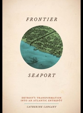 【预售】Frontier Seaport: Detroit's Transformation Into a