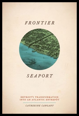 【预售】Frontier Seaport: Detroit's Transformation Into a