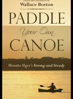 【预售】Paddle Your Own Canoe: Horatio Alger's Strong and