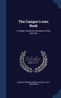 【预售】The Camper's Own Book: A Handy Volum...