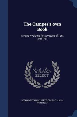 【预售】The Camper's Own Book: A Handy Volum...