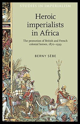 【预售】Heroic Imperialists in Africa: The Promotion of B