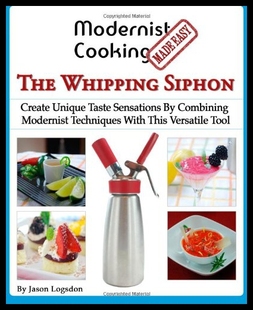 【预售】Modernist Cooking Made Easy: The Whipping Siphon: