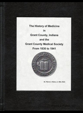 【预售】The History of Medicine in Grant County, Indiana