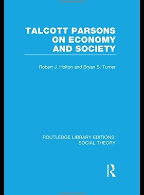 【预售】Talcott Parsons on Economy and Society (Rle Socia
