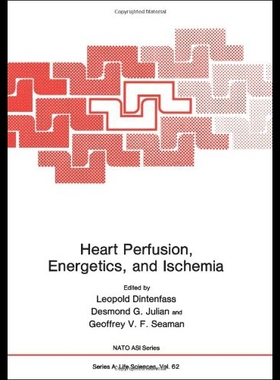 【预售】Heart Perfusion, Energetics, and Ischemia