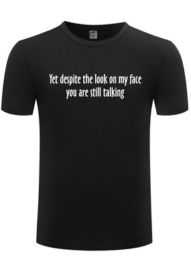 纯棉男式短袖T恤 Yet Despite Look On My Face 简约字母搞笑