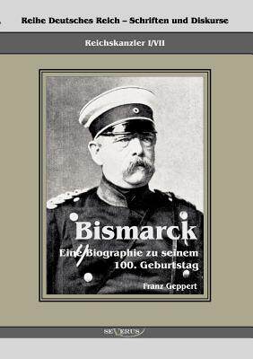 【预售】Reichskanzler Otto Von Bismarck. Ein...