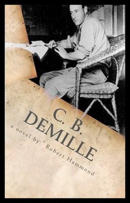 【预售】C. B. DeMille: The Man Who Invented Ho