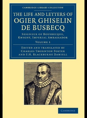 【预售】The Life and Letters of Ogier Ghiselin de Busbecq