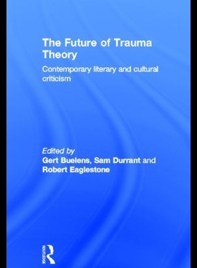 【预售】The Future of Trauma Theory: Contempor