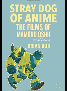 【预售】Stray Dog of Anime: The Films of Mamoru Oshii