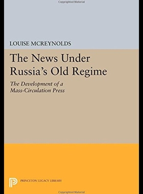 【预售】The News Under Russia's Old Regime: The Developme