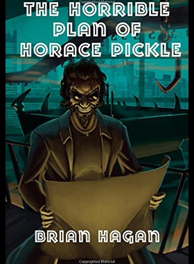 【预售】The Horrible Plan of Horace Pickle