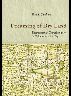 【预售】Dreaming of Dry Land: Environmental Transformatio