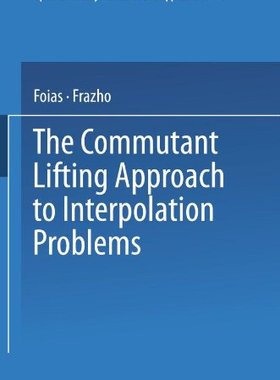 【预售】The Commutant Lifting Approach to Interpolatio...