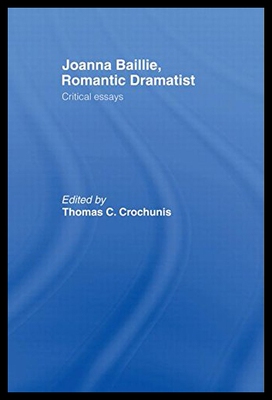 【预售】Joanna Baillie, Romantic Dramatist: Critical Essa