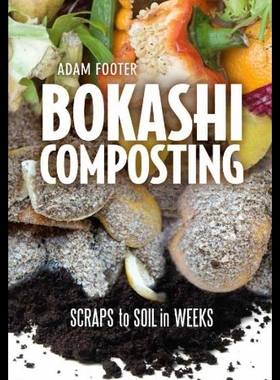 【预售】Bokashi Composting: Scraps to Soil in Weeks