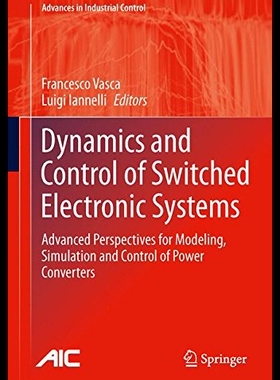【预售】Dynamics and Control of Switched Electronic Syste