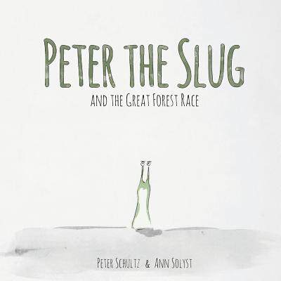 【预售】Peter the Slug and the Great Forest Race