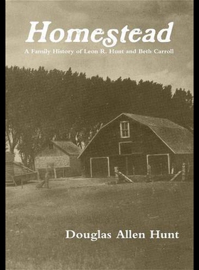 【预售】Homestead, a Family History of Leon R. Hunt and B