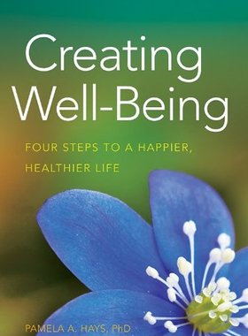 【预售】Creating Well-Being: Four Steps to a Happier, Hea...
