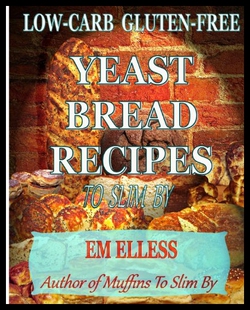 【预售】Low-Carb Gluten-Free Yeast Bread Recipes to Slim