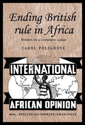 【预售】Ending British Rule in Africa: Writers
