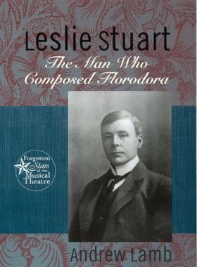 【预售】Leslie Stuart: The Man Who Composed Florodora