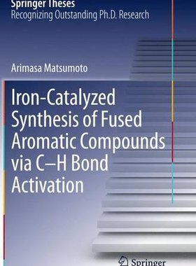 【预订】Iron-Catalyzed Synthesis of Fused Ar...