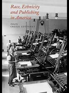 【预售】Race, Ethnicity and Publishing in America