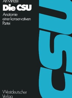 【预售】Die CSU: Anatomie Einer Konservativen Partei 1...