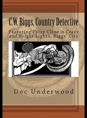 【预售】C.W. Biggs, Country Detective: Featuring Patsy Cl