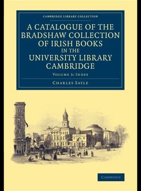 【预售】A Catalogue of the Bradshaw Collection of Irish B