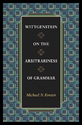 【预售】Wittgenstein on the Arbitrariness of Grammar