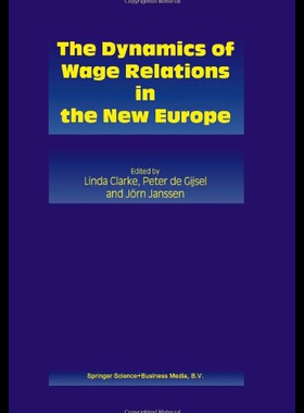 【预售】The Dynamics of Wage Relations in the New Europe