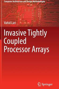 【预订】Invasive Tightly Coupled Processor Arrays