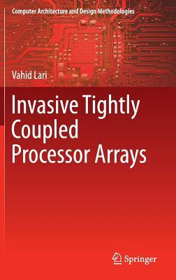 【预订】Invasive Tightly Coupled Processor Arrays