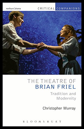 【预售】The Theatre of Brian Friel: Tradition and Moderni