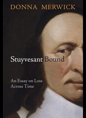 【预售】Stuyvesant Bound: An Essay on Loss Acr