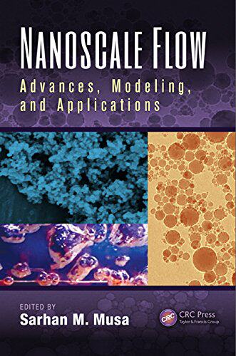 【预售】Nanoscale Flow: Advances, Modeling, and Applications
