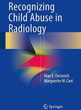 【预订】Recognizing Child Abuse in Radiology
